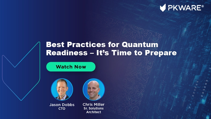 Best Practices for Quantum Readiness – It’s Time to Prepare