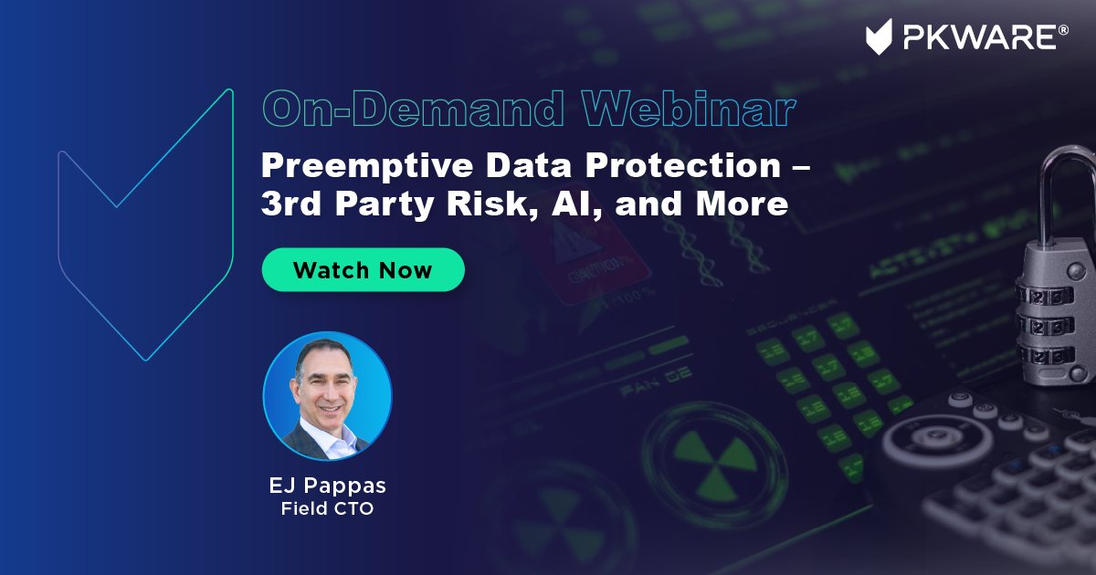 Preemptive Protection Preemptive Data Protection – 3rd Party Risk, AI, and More - PKWARE®