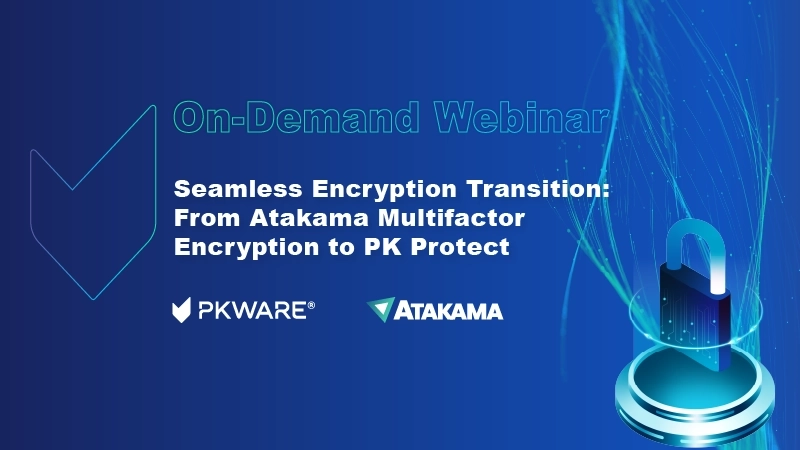 Seamless Encryption Transition From Atakama Multifactor Encryption to PK Protect