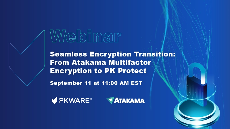 Webinar: Atakama Multifactor Encryption to PK Protect